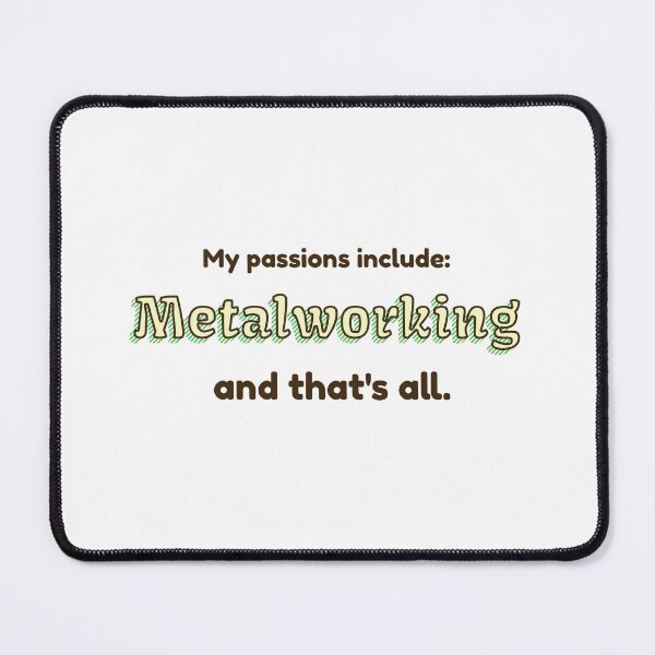 Item preview, Metalworking is my passion designed and sold by cooldesignsalot.