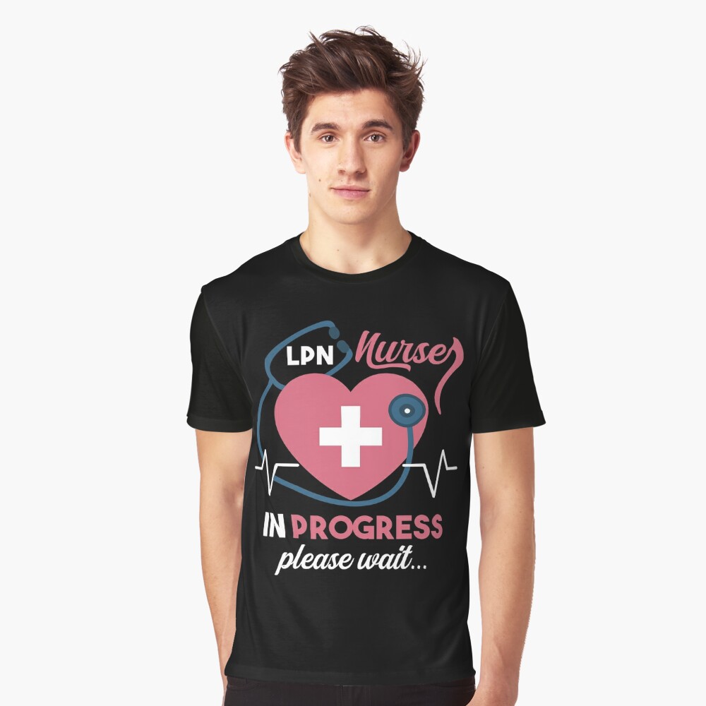 LPN Nurse In Progress Please Wait,funny Ideal Gift for LPN or LVN Nursing  student,hilarious Licensed Practical Nurse in progress, Essential T-Shirt  for Sale by SimpleAndGreat