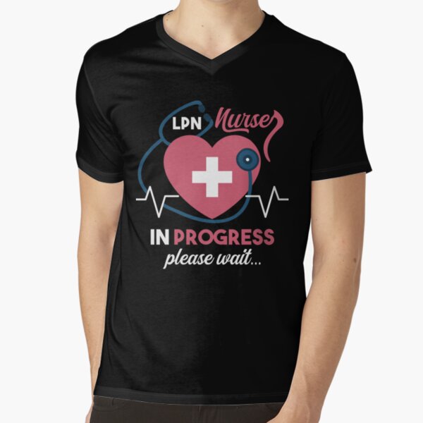 LPN Nurse In Progress Please Wait,funny Ideal Gift for LPN or LVN Nursing  student,hilarious Licensed Practical Nurse in progress, Essential T-Shirt  for Sale by SimpleAndGreat