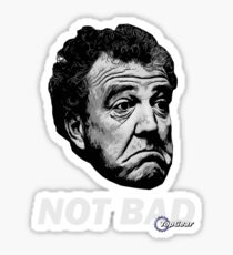 TOP GEAR Jeremy Clarkson NOT BAD Sticker