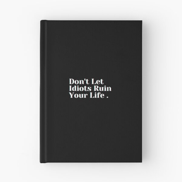 Item preview, Don't Let Idiots Ruin Your Life . designed and sold by PostiveText.
