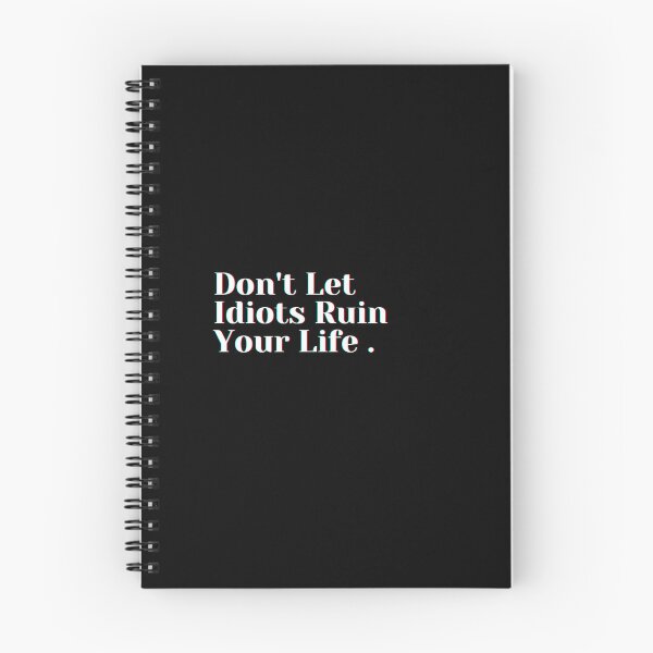 Item preview, Don't Let Idiots Ruin Your Life . designed and sold by PostiveText.