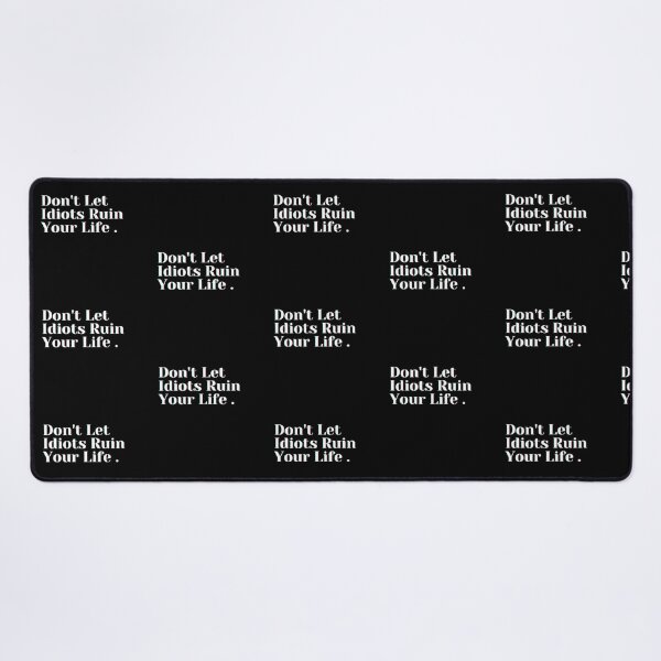 Item preview, Don't Let Idiots Ruin Your Life . designed and sold by PostiveText.