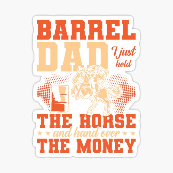 Barrel Dad I Just Hold The Horse And Hand Over The Money Tee Barrel Dad I Just Hold The Horse And Hand Over The Money Tee