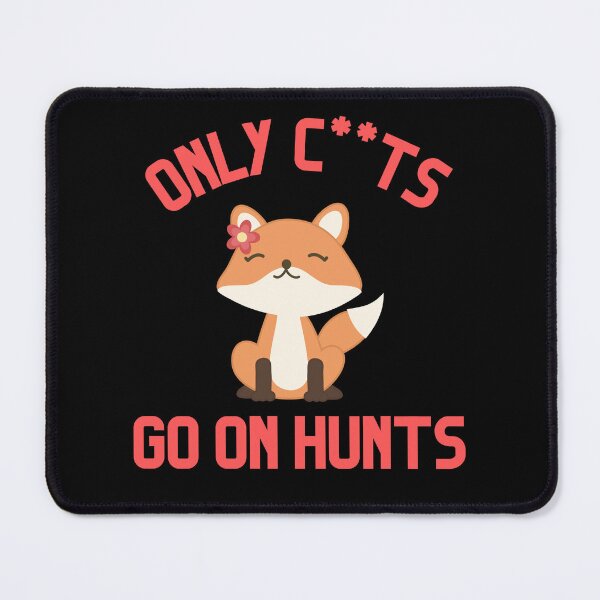 Item preview, Copy of Only C***s Go On Hunts Design designed and sold by WritetheWrongs.