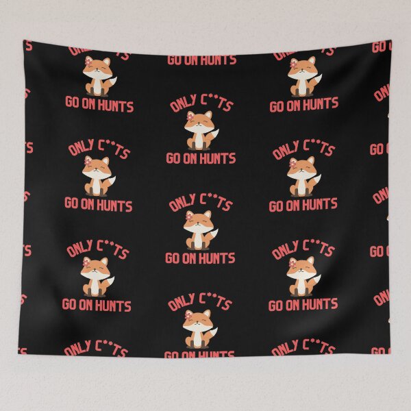 Item preview, Copy of Only C***s Go On Hunts Design designed and sold by WritetheWrongs.