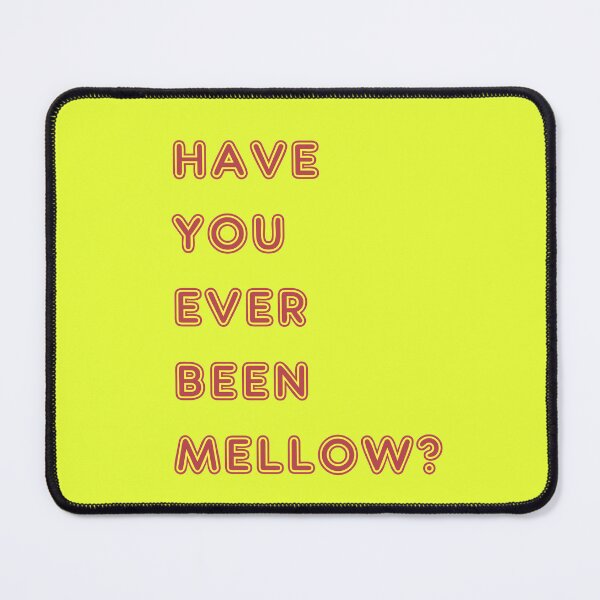 Item preview, Have you ever been mellow ? designed and sold by kultjers.