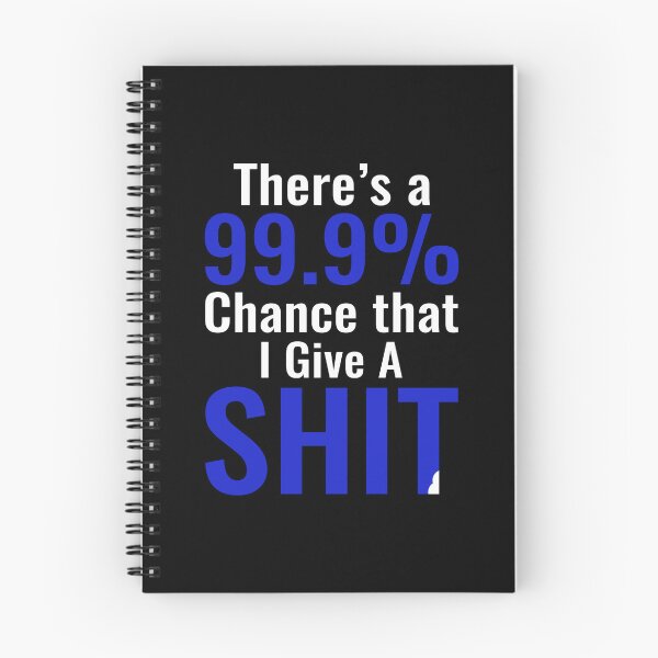 Artikelvorschau, Es besteht eine Wahrscheinlichkeit von 99,9 %, dass es mir scheißegal ist entworfen und verkauft von tw2us.