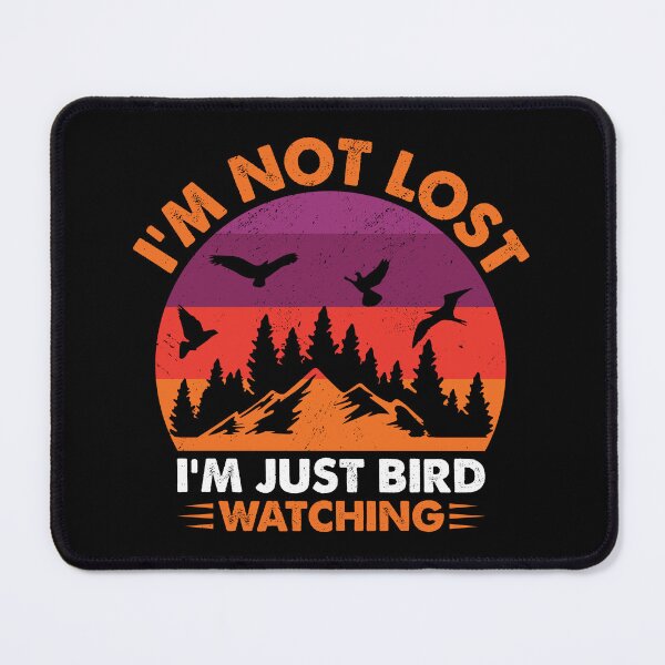 Item preview, I'm Not Lost I'm Just Birdwatching Birding Ornithology designed and sold by haselshirt.