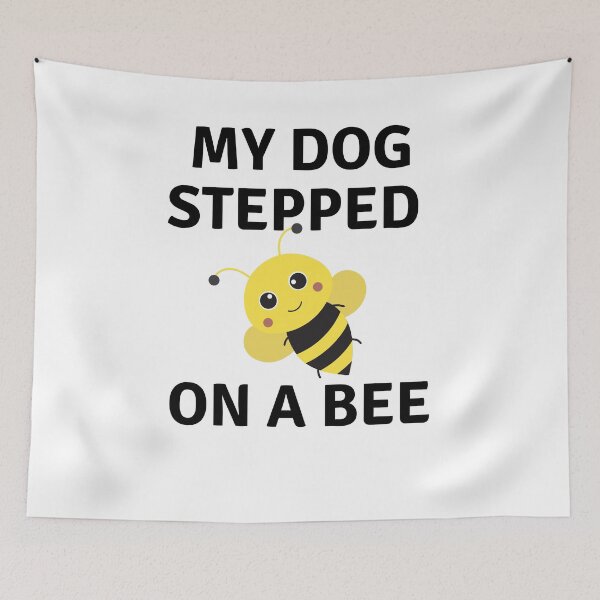 Item preview, My Dog Stepped On A Bee  designed and sold by the--best-art.