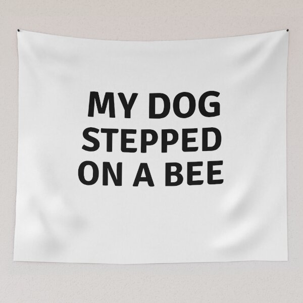 Item preview, My Dog Stepped On A Bee  designed and sold by the--best-art.