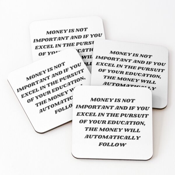 Item preview, Money is not important and if you excel in the pursuit of your education , the money will automatically follow designed and sold by Kuitoo.