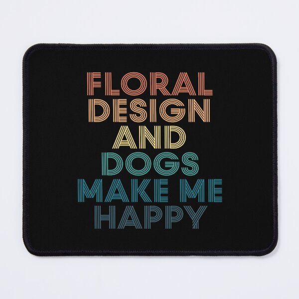 Item preview, Floral Design And Dogs Make Me Happy- Gift for Floral Design & Dogs Fans designed and sold by kindxinn.