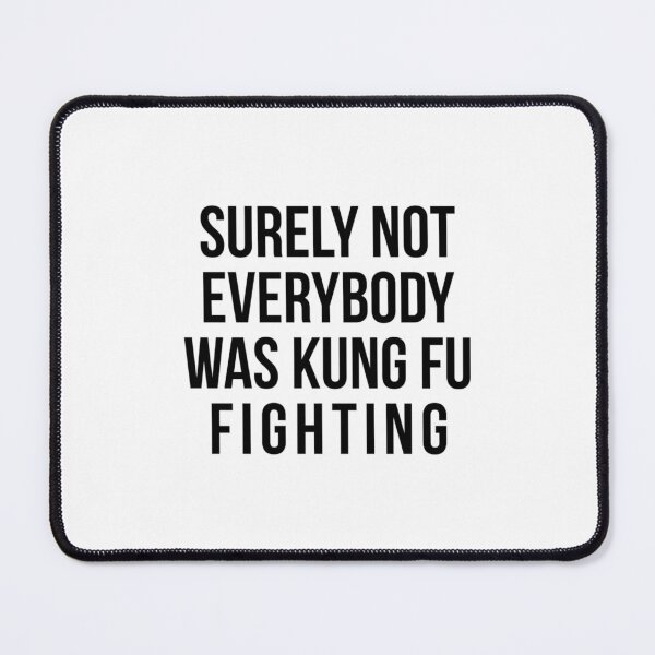 Item preview, Sûrement pas tout le monde combattait le Kung Fu  essentiel designed and sold by budaklindzyt.