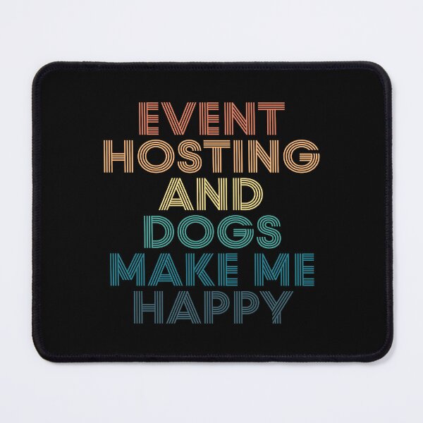 Item preview, Event Hosting And Dogs Make Me Happy- Gift for Event Hosting & Dogs Fans designed and sold by kindxinn.