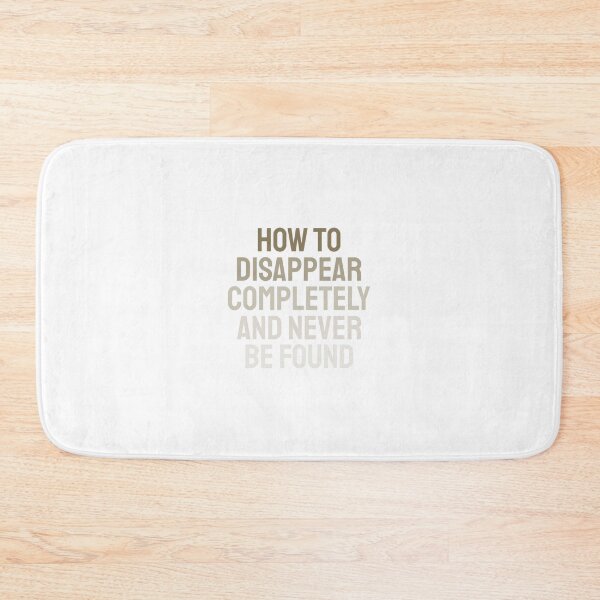 Item preview, How To Disappear Completely And Never Be Found designed and sold by AnsykD.