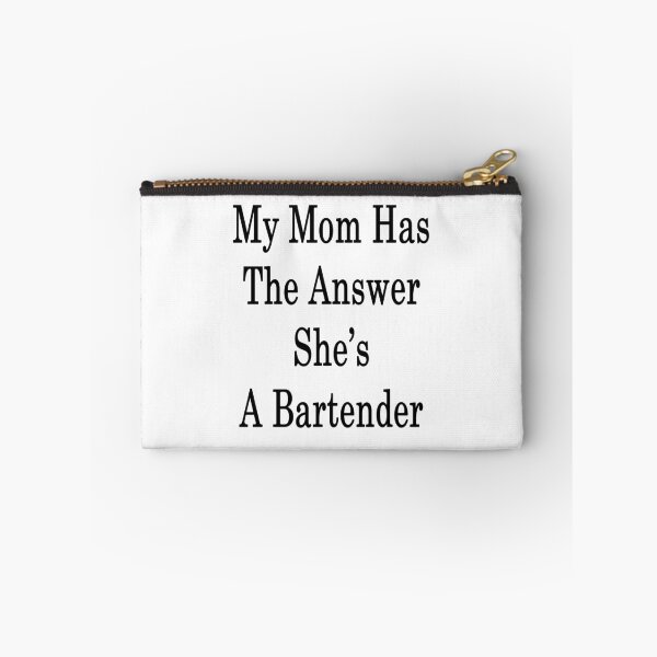 Item preview, My Mom Has The Answer She's A Bartender  designed and sold by supernova23.