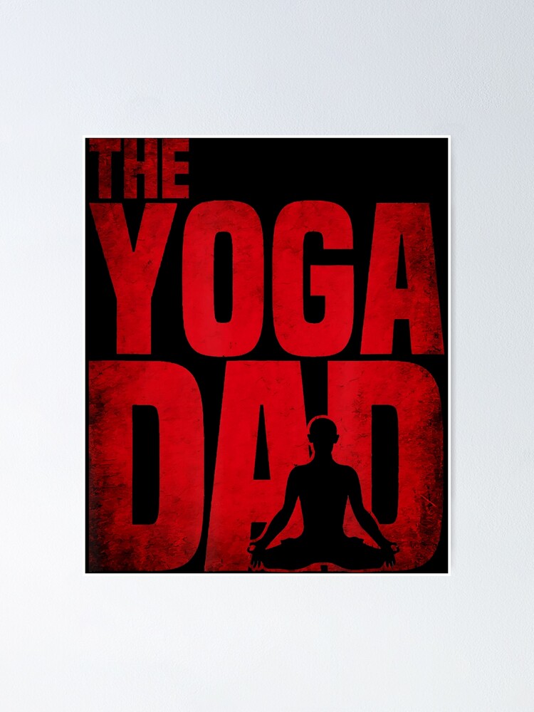 Póster «Hombre Yoga Papá Meditación Namaste Regalo del día del padre» de  organiccook12 | Redbubble