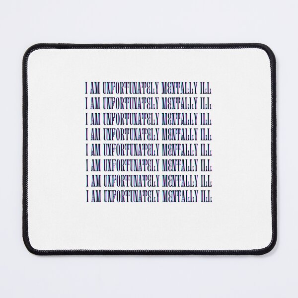 Item preview, I Am Unfortunately Mentally Ill designed and sold by BookOfE.