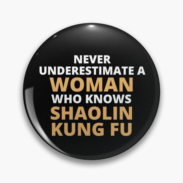 Item preview, Never Underestimate A Woman Who Knows Shaolin Kung Fu designed and sold by clickmostro.
