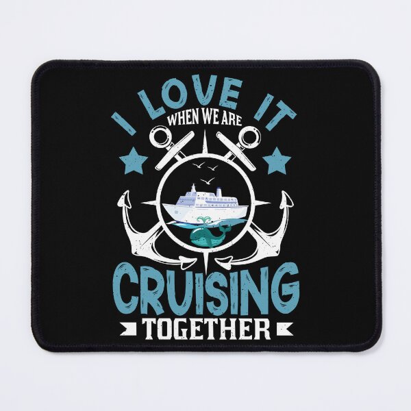 Item preview, Funny I Love It When We Are Cruising Together Cruise Ship  designed and sold by moonligh1996.