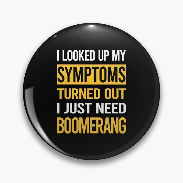 Item preview, Funny My Symptoms Boomerang designed and sold by kerry8d7dlaurie.