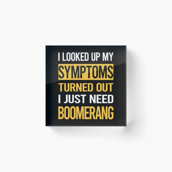 Item preview, Funny My Symptoms Boomerang designed and sold by kerry8d7dlaurie.