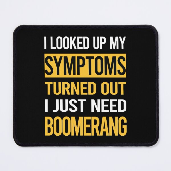 Item preview, Funny My Symptoms Boomerang designed and sold by kerry8d7dlaurie.