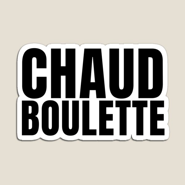 Chaud boulette, expression belge Magnet