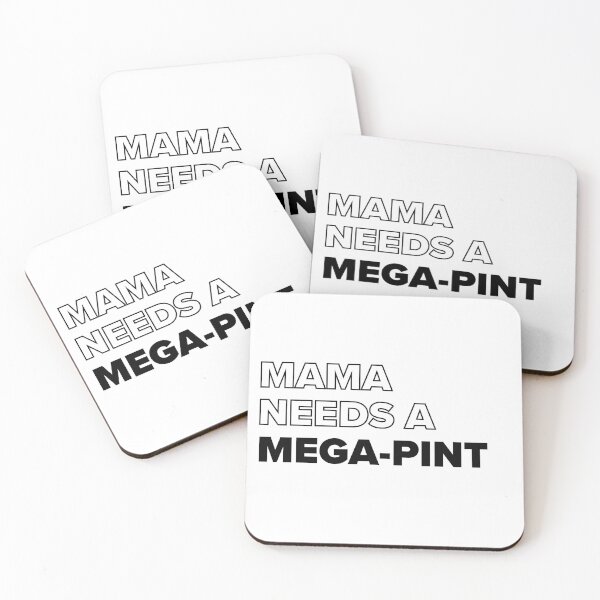 Item preview, Mama needs a mega pint  designed and sold by Dan Brady.
