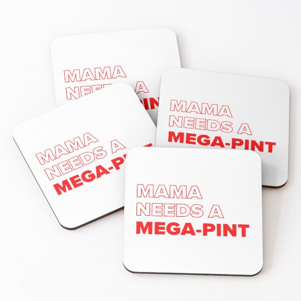 Item preview, Mama needs a mega pint  designed and sold by Dan Brady.