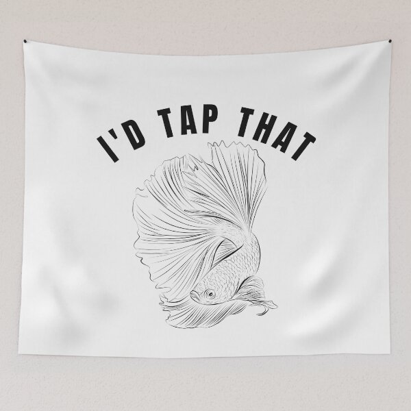 Item preview,  Just Tap That-I'D Tap That Betta Fish designed and sold by badretop.