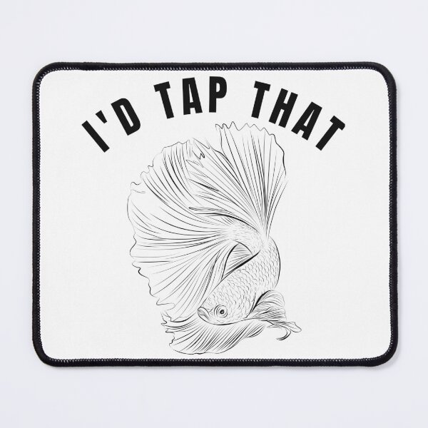 Item preview,  Just Tap That-I'D Tap That Betta Fish designed and sold by badretop.