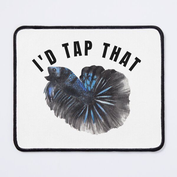 Item preview,  Just Tap That-I'D Tap That Betta Fish designed and sold by badretop.