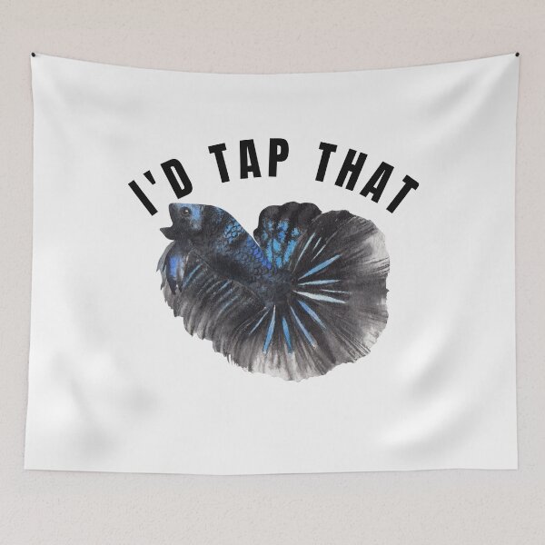 Item preview,  Just Tap That-I'D Tap That Betta Fish designed and sold by badretop.