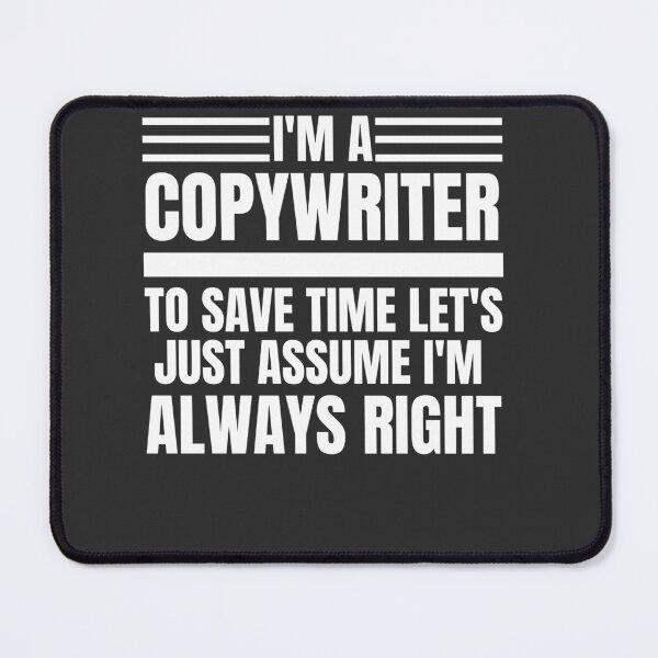 Item preview, I'm A  Copywriter To Save Time Let's Just Assume I'm Always Right  designed and sold by Yallwofunart.