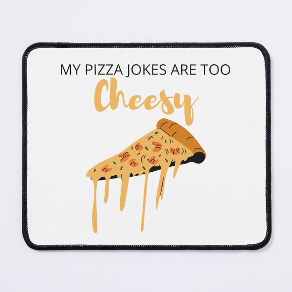 Item preview, My Pizza Jokes Are Too Cheesy designed and sold by madraso.