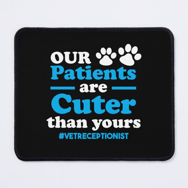 Item preview, Our Patients Cuter Than Yours Vet Receptionist Animal Pet designed and sold by Dressed For  Duty.