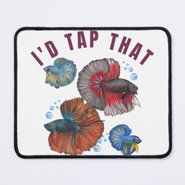Item preview,  Just Tap That-I'D Tap That Betta Fish designed and sold by badretop.
