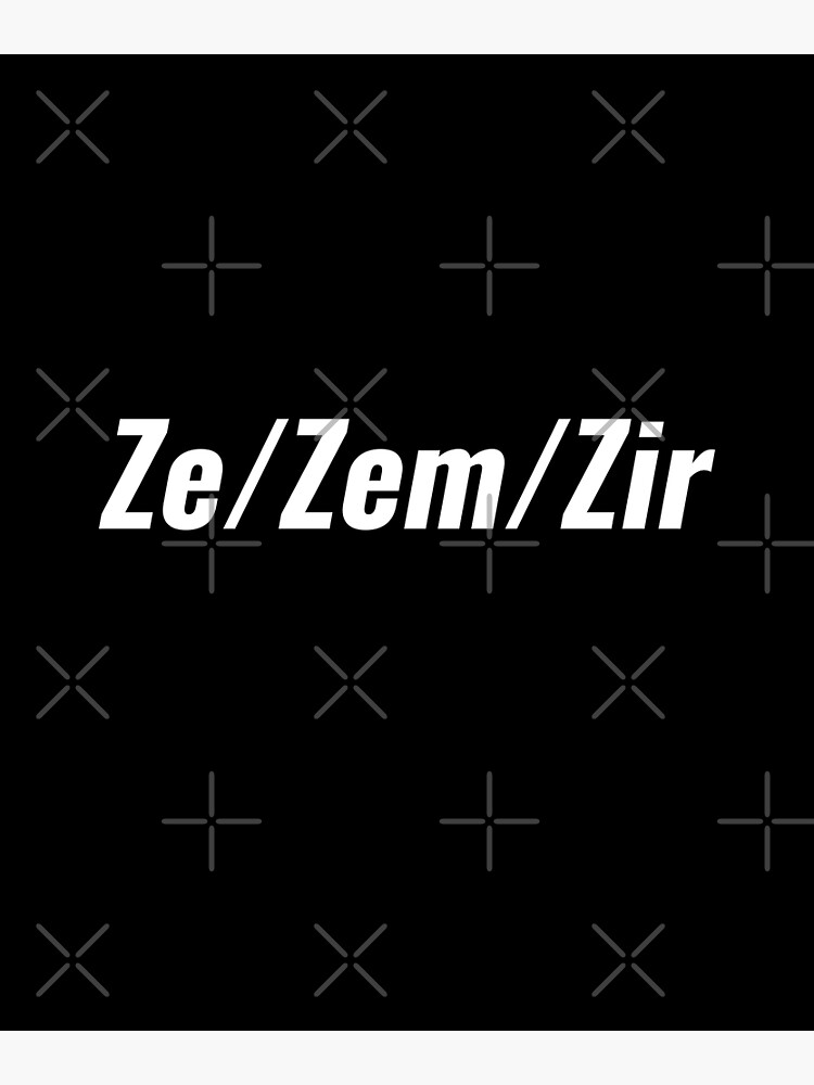 "LGBTQ+ GenderNeutral Pronouns Ze/Zem/Zir" Poster for Sale by jule1966