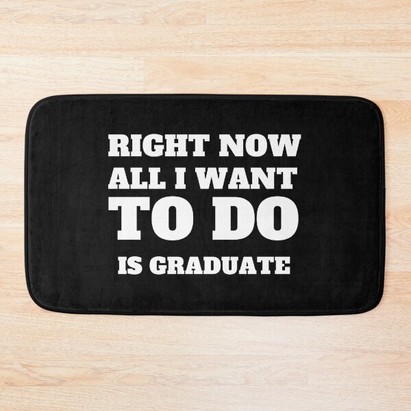Item preview, Right Now All I Want To Do Is Graduate designed and sold by madraso.