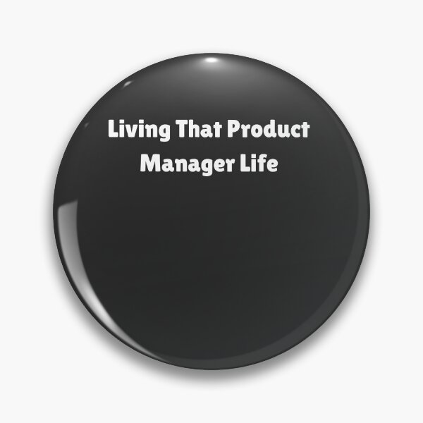 Item preview, Living That Product Manager Life designed and sold by Yallwofunart.
