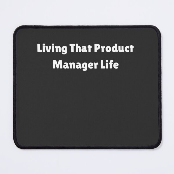 Item preview, Living That Product Manager Life designed and sold by Yallwofunart.