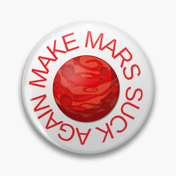 Item preview, Make Mars Suck Again designed and sold by dome5150.