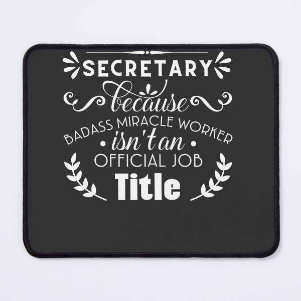 Item preview, Secretary Because Badass Miracle Worker isn't An Official Job Title designed and sold by Yallwofunart.