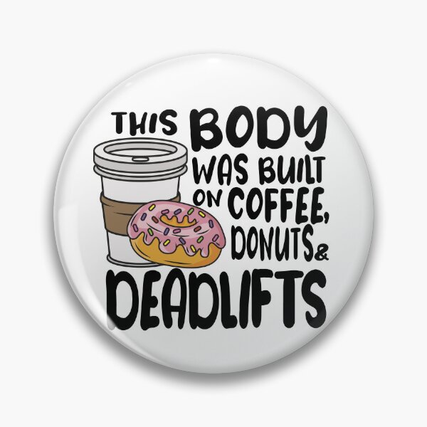 Item preview, This Body Was Built On Coffee, Donuts and Deadlifts - Bodybuilding, Strongman, Powerlifting, Gewichtheben, Fitness designed and sold by BarbellProject.