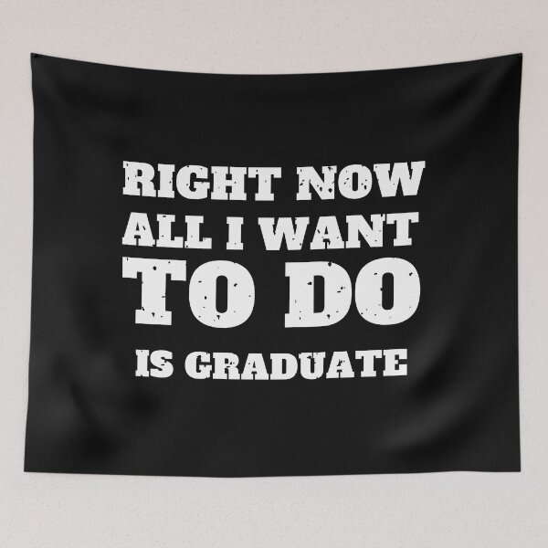 Item preview, Right Now All I Want To Do Is Graduate designed and sold by madraso.