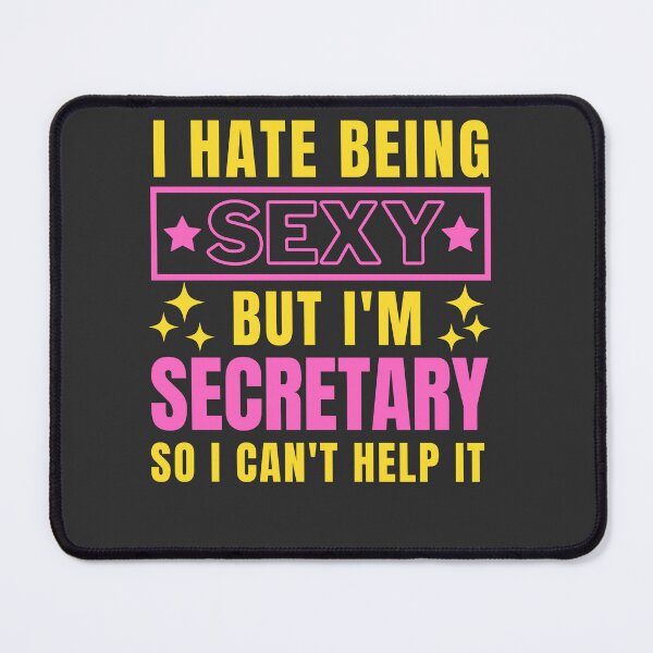 Item preview, I Hate Being Sexy But I'm Secretary so I can't help it designed and sold by Yallwofunart.