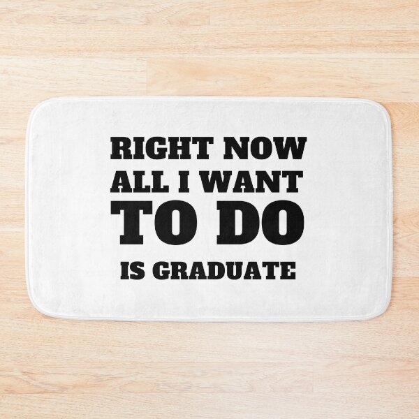 Item preview, Right Now All I Want To Do Is Graduate designed and sold by madraso.