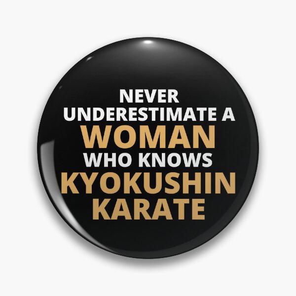 Item preview, Never Underestimate A Woman Who Knows Kyokushin Karate designed and sold by clickmostro.